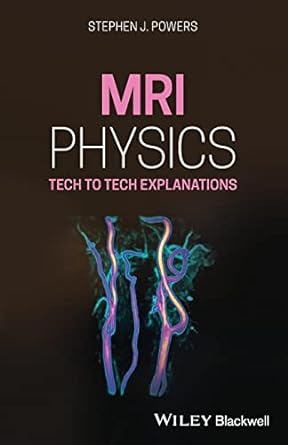 MRI Physics: Tech to Tech Explanations - Orginal Pdf